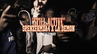 SpenzFrmDa4 x La Demon - Still Active(Official Music Video)