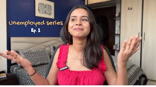 Did I Get a Job?😐 | Unemployed series: Episode 1 | Swati Dwivedi