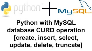 2 Python with MySQL database CURD operation [create, insert, select, update, delete, truncate]