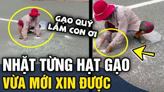 Rớt nước mắt cảnh người đàn bà 'NHẶT TỪNG HẠT GẠO' rơi dưới đất vừa xin được | Tin 3 Phút