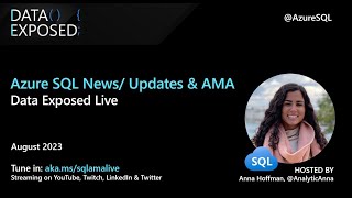 Azure SQL August 2023 AMA | Data Exposed Live