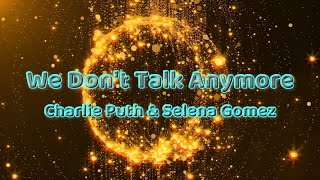 Charlie Puth - We Don't Talk Anymore (feat. Selena Gomez) [Lyrics Video] 🎶