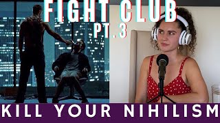Kill Your Nihilism | Fight Club
