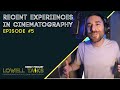 Recent Experiences in Cinematography | Lowell Talks Ep#5