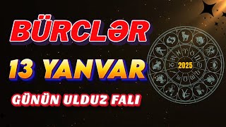 Bürclər 13 Yanvar 2025 (Günün Ulduz Falı) BÜRC TV