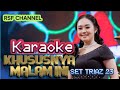 KARAOKE - KHUSUSNYA MALAM INI - Dangdut Koplo - (Set Triaz-23)