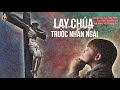 lạy chúa con quỳ trước nhan ngài cầu nguyện trong cơn dịch bệnh la tiểu mẫn vũ phong vũ