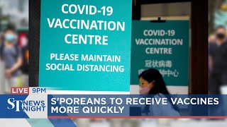 S'poreans to receive vaccines more quickly | ST NEWS NIGHT