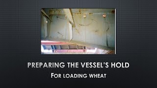 How to prepare the vessel’s hold for loading wheat - Cargo work on ships