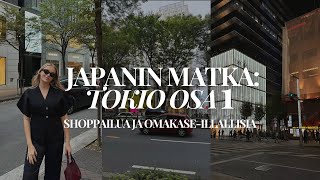 JAPANI OSA 3: Ekat Tokio päivät eli shoppailua, kaksi eri omakase-illallista ja paljon kävelyä.