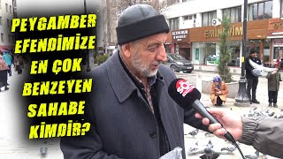 Peygamber Efendimize En Çok Benzeyen Sahabe Kimdir?