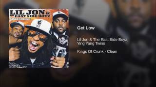 Get low-lil Jon & The east side Boys ying yang Twins/kings of crank- Clean