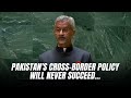 Pakistan's policy of cross-border terrorism will never succeed | MEA Dr. S. Jaishankar | UNGA