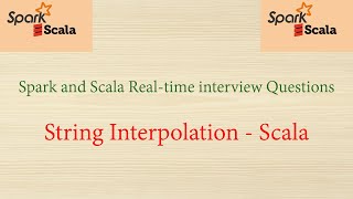 Spark and Scala Real-time interview questions - String Interpolation in Scala