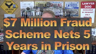 $7 Million Fraud Scheme Nets 5 Years in Prison