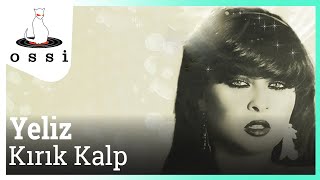 Yeliz - Kırık Kalp