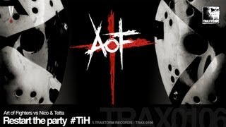 Art of Fighters vs Nico \u0026 Tetta - Restart the party #TiH (Traxtorm Records - TRAX 0106)