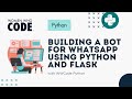 Building a Bot for WhatsApp using Python and Flask