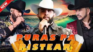 Puras Pa'Pistear Mix 🍺Pancho Barraza- Carin Leon - El Flaco 🍺Musica Regional Mexicana 2024 Mix