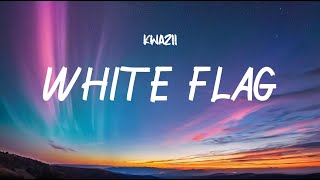 Kwazii - White flag (Lyrics)