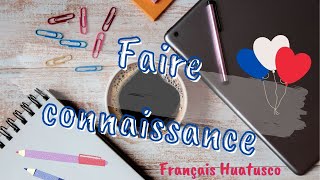 Faire connaissance (tu)