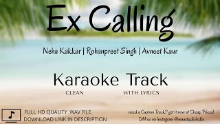 Ex Calling | Clean Lyrical Karaoke | Neha Kakkar | Rohanpreet Singh | Avneet Kaur | MAA Studio