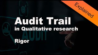 What is 'audit trail' in qualitative research? Explained!