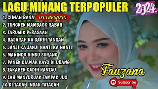 FAUZANA - LAGU MINANG TERBARU FULL ALBUM TERPOPULER 2024 - Tungkek Mambaok Rabah - Marindu Rindu 🎶