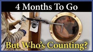 Four Months Left, But Who's Counting? - Episode 254 - Acorn to Arabella: Journey of a Wooden Boat