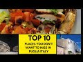 top 10 places you don't want to miss in Puglia Italy