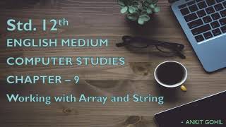 Std. - 12 || Ch. - 9 || Working with Array and String (Part - 1) || English Medium || GSHEB