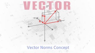 Vector Norms Concept [Vector Analysis]