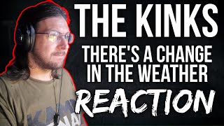 FIRST TIME HEARING The Kinks - There's A Change In The Weather REACTION