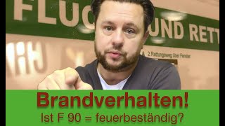 Brandschutz: Ist F 90 = feuerbeständig ?