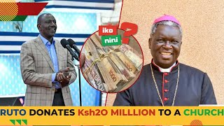 RUTO DONATES Ksh.20m TO ROYSAMBU CHURCH, PLEDGES Ksh.100m MORE DESPITE BAN OF HARAMBEES