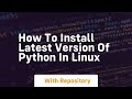 how to install latest version of python in linux