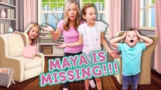 WE LOST MAYA and WE CAN'T FIND HER !!!