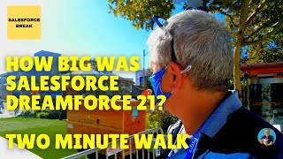 How Big Was Salesforce Dreamforce 2021? Take a Walk With Me!