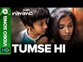 Tumse Hi Video Song | Meri Nimmo Movie 2018 | Anjali Patil | Javed Ali | Aanand L. Rai