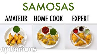 4 Levels of Samosas: Amateur to Food Scientist | Epicurious