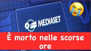 Lutto improvviso a Mediaset, è morto nelle scorse ore