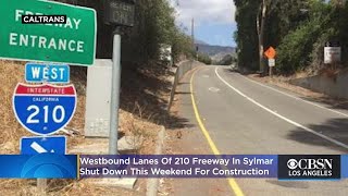 Drivers Beware: Westbound 210 Freeway In Sylmar Closed All Weekend