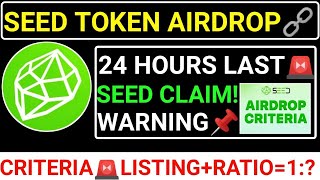 📌SEED TOKEN AIRDROP🚨24 HOURS LAST🔴SNAPSHOT+LISTING💯RATIO=1:1🔗SEED=$1🔥CLAIM START #blum #paws #seed