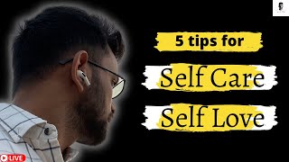5 tips for self care/self love? Approach to life | Amrittalks