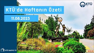 KTÜ'de Haftanın Özeti 11.08.2023