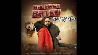 Badmas Bateu - 8D AUDIO Song | Raj Mawar |Anjali Harsh Gahlot & Rakhi lohchab | New Haryanvi Song 24