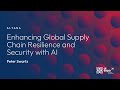 Enhancing Global Supply Chain Resilience and Security with AI