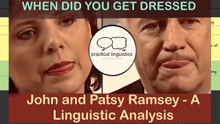 WHEN DID YOU GET DRESSED/ Patsy and John Ramsey- A Linguistic Analysis