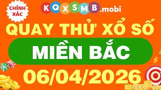 Quay thử xổ số miền Bắc ngày 6/4/2026 - Quay thử xổ số kiến thiết miền Bắc - Quay thử XSMB hôm nay