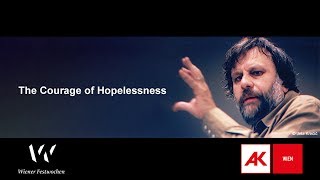 Slavoj Žižek: The Courage of Hopelessness | Englisch